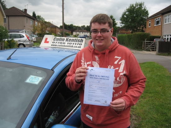 30 August 2011 - I am so glad that I passed my driving test first time I couldnt have done it without Colins great teaching techniques and patience<br />
<br />

<br />
<br />
 I have been learning with Colin since January 2011 and passed first time in August I had previously been learning with another instructor from May 2010 to December 2010 however I was not progressing and became a very nervous driver so a f